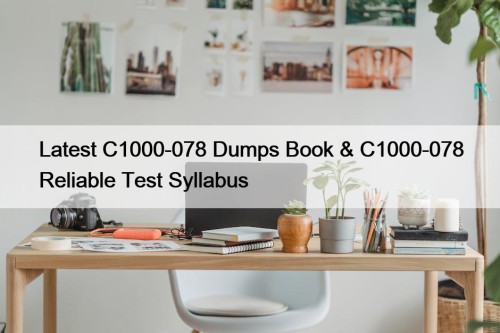 Latest C1000-078 Dumps Book & C1000-078 Reliable Test ...